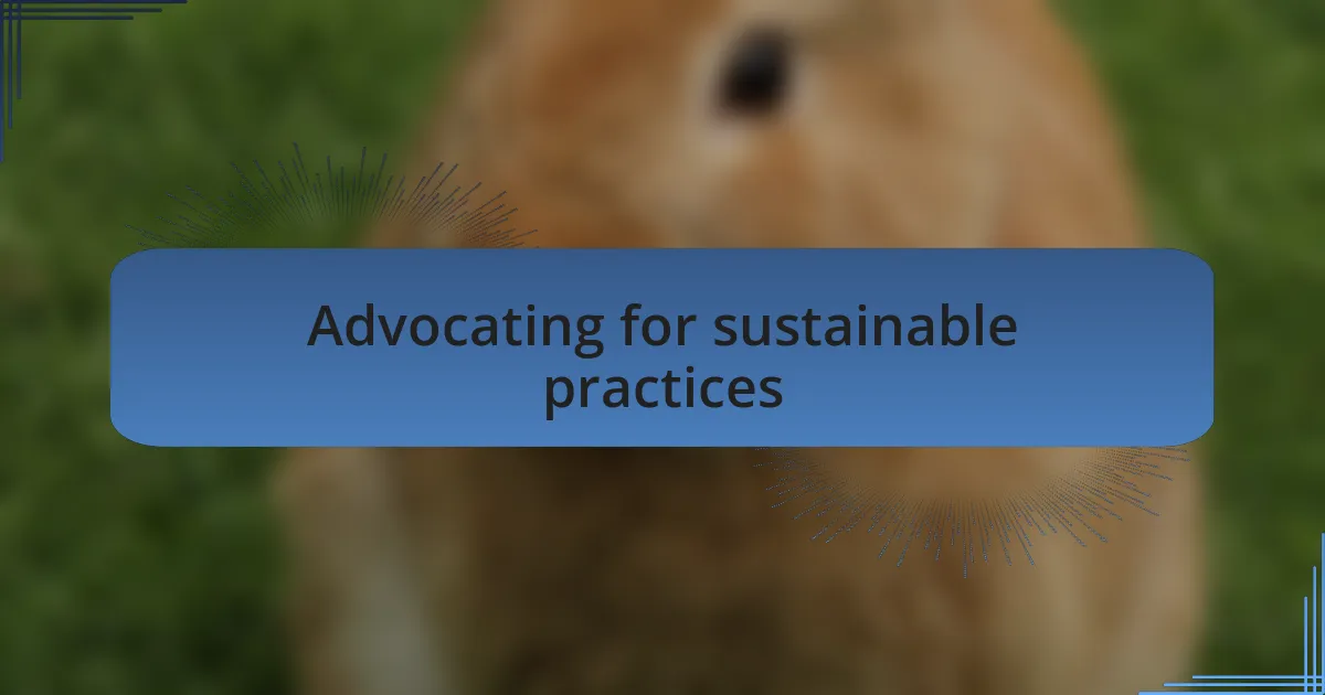 Advocating for sustainable practices
