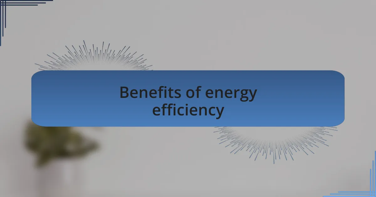 Benefits of energy efficiency