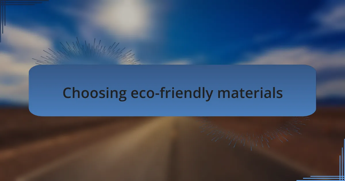 Choosing eco-friendly materials