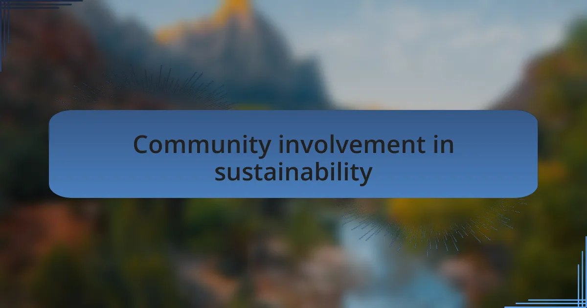Community involvement in sustainability