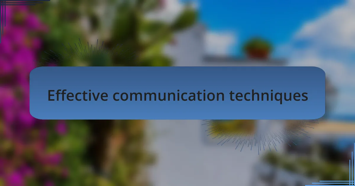 Effective communication techniques