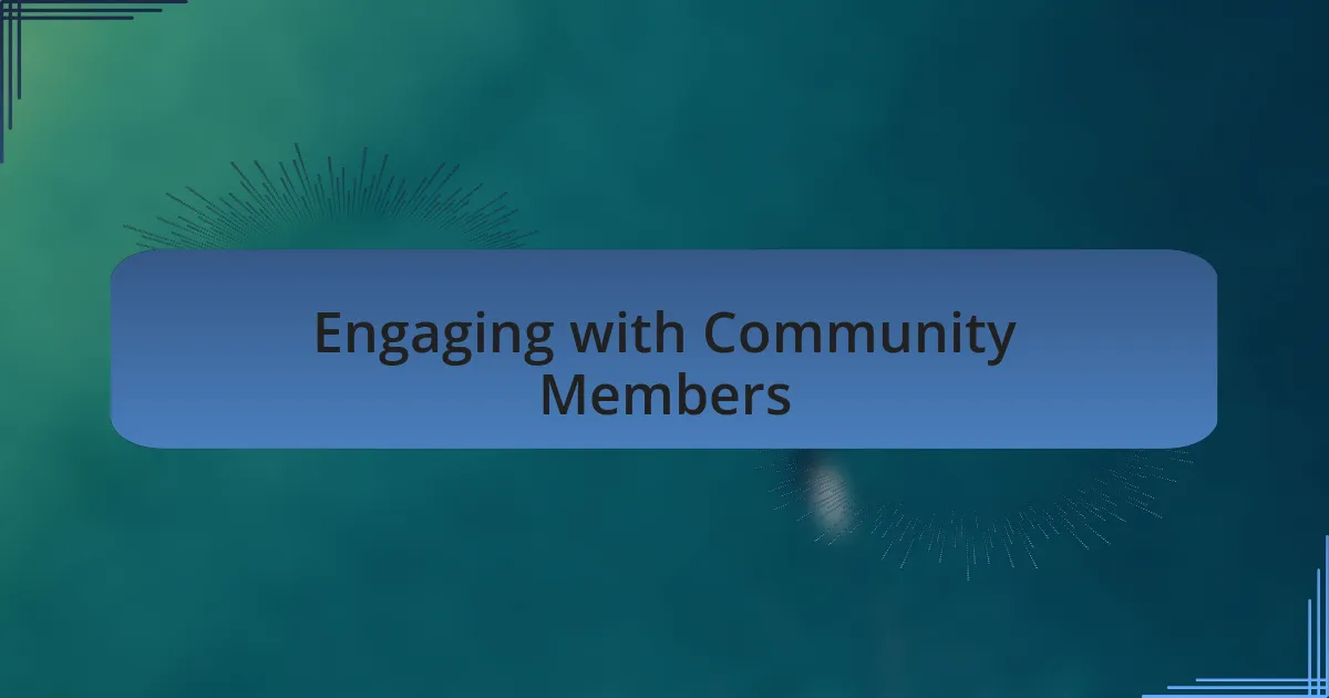 Engaging with Community Members