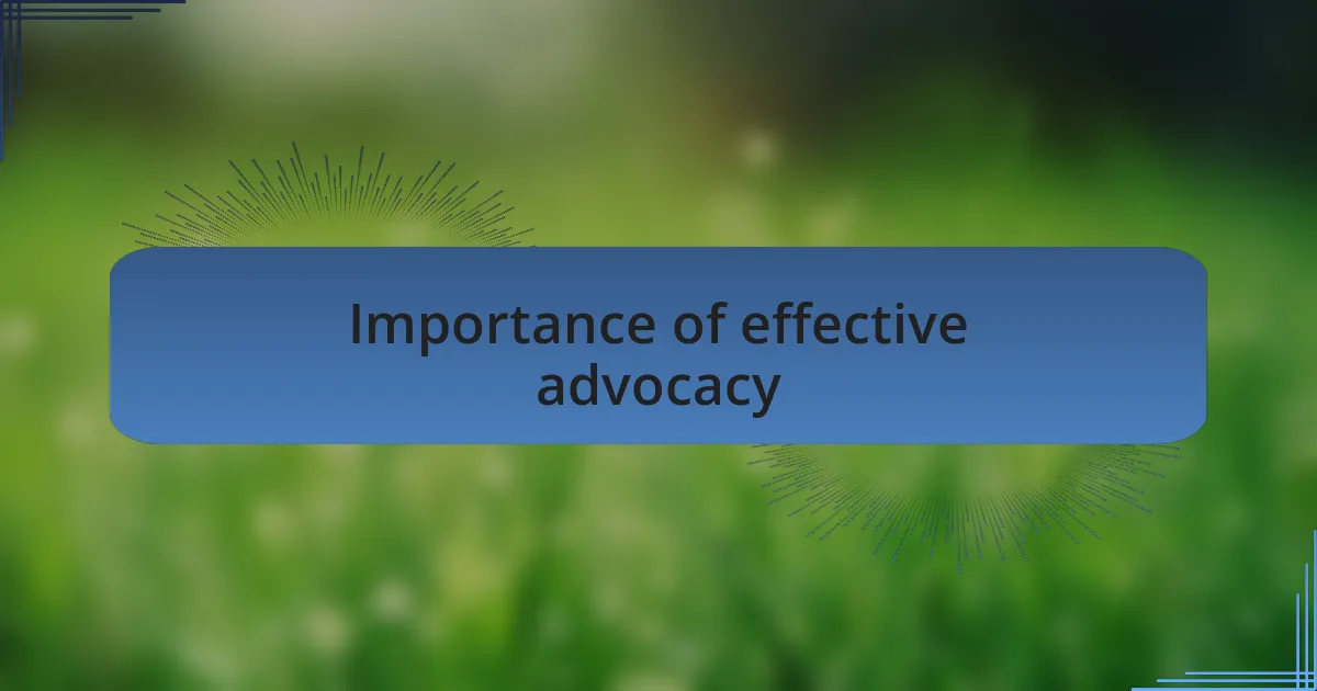 Importance of effective advocacy