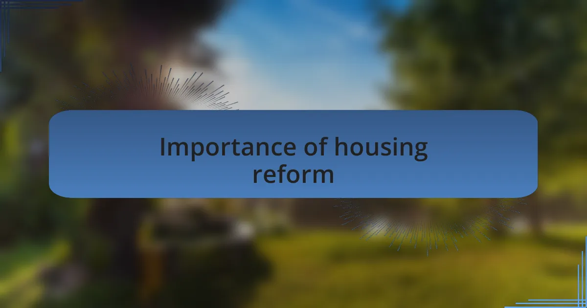 Importance of housing reform