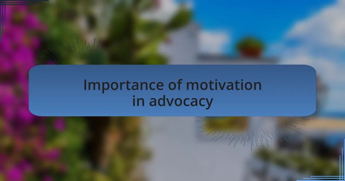 Importance of motivation in advocacy