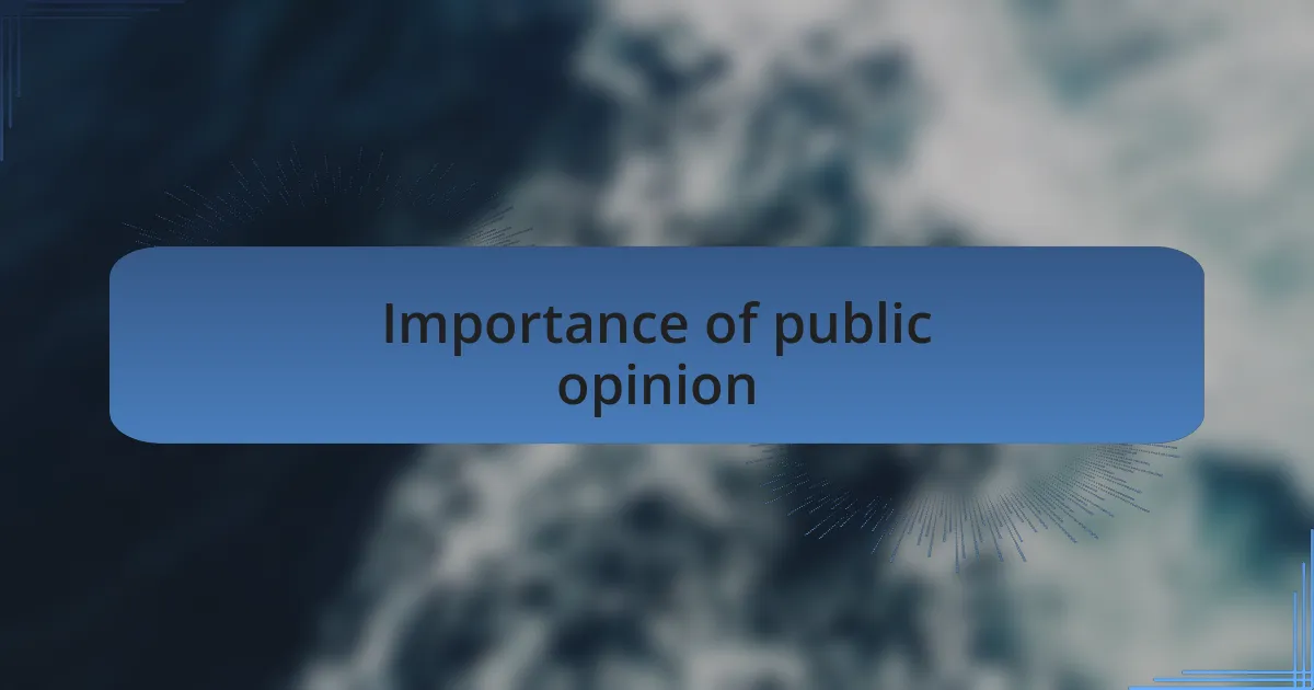 Importance of public opinion