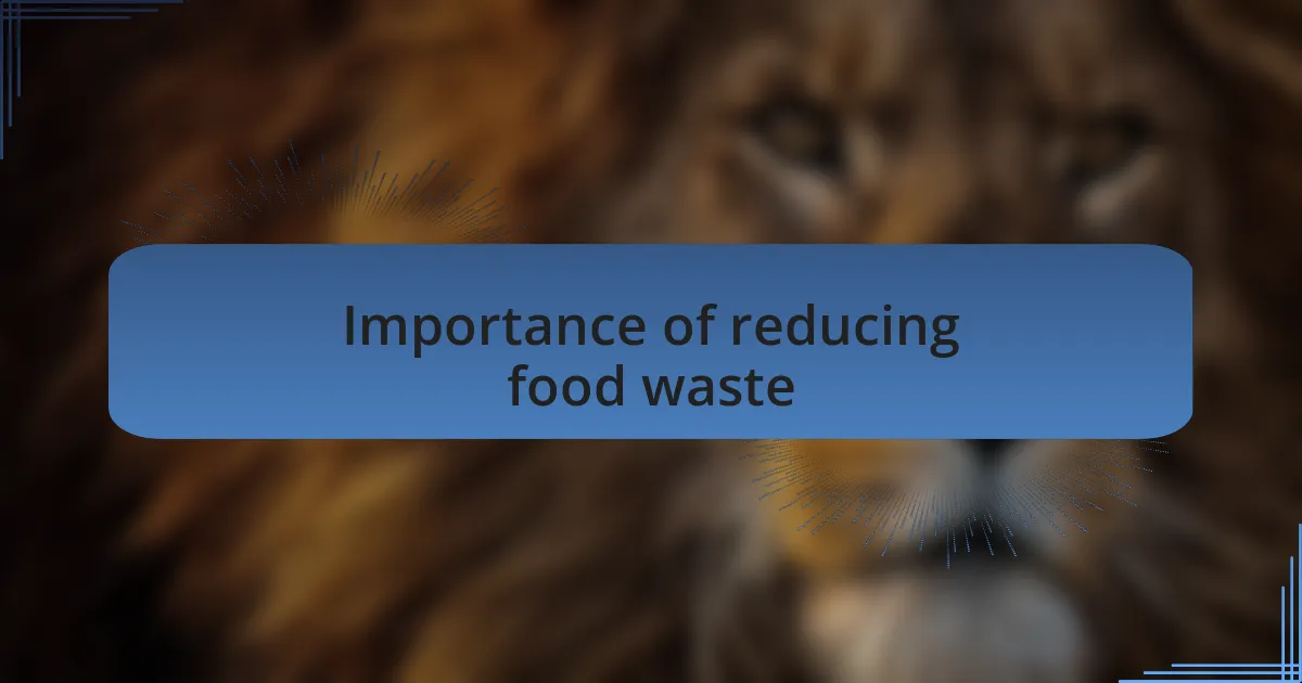 Importance of reducing food waste