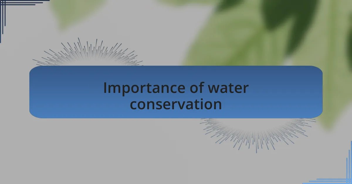 Importance of water conservation