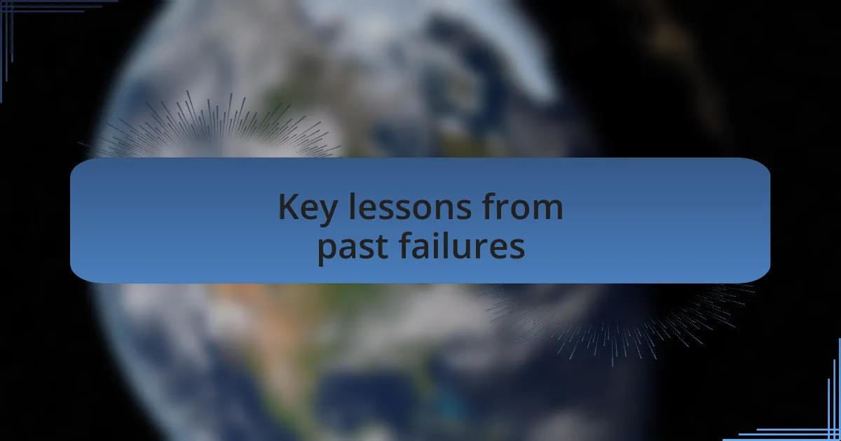 Key lessons from past failures