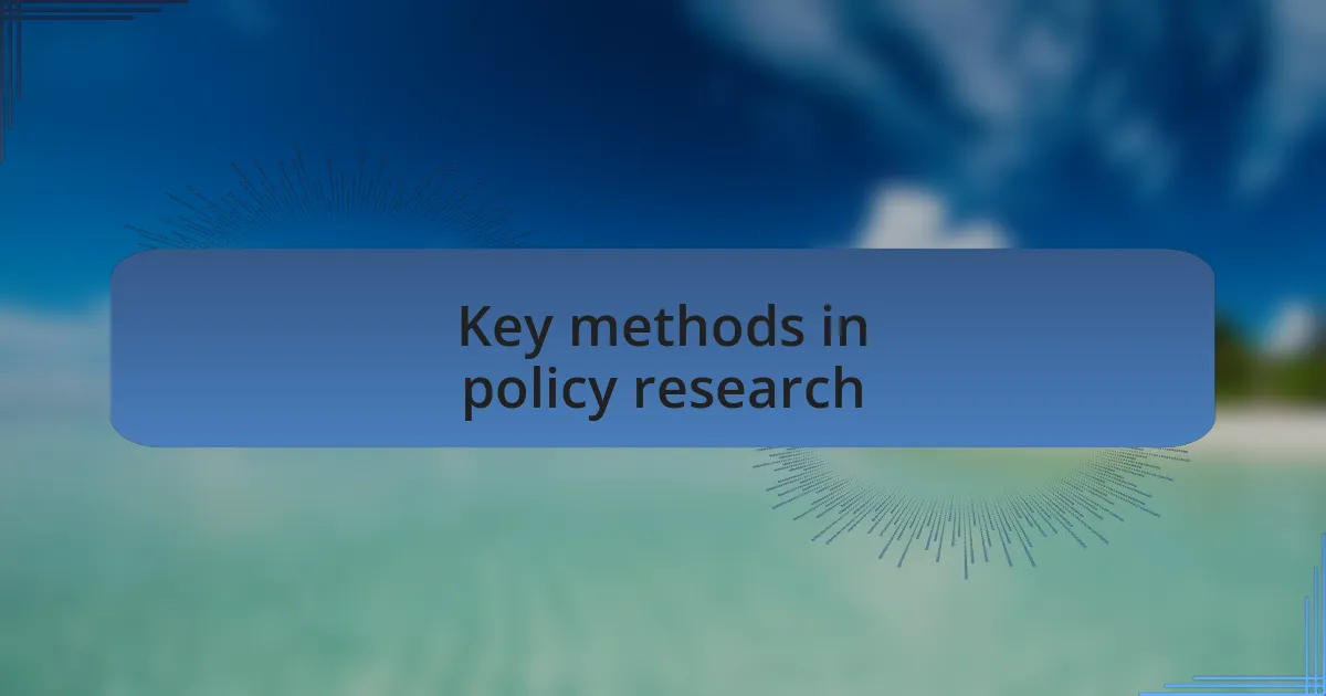 Key methods in policy research