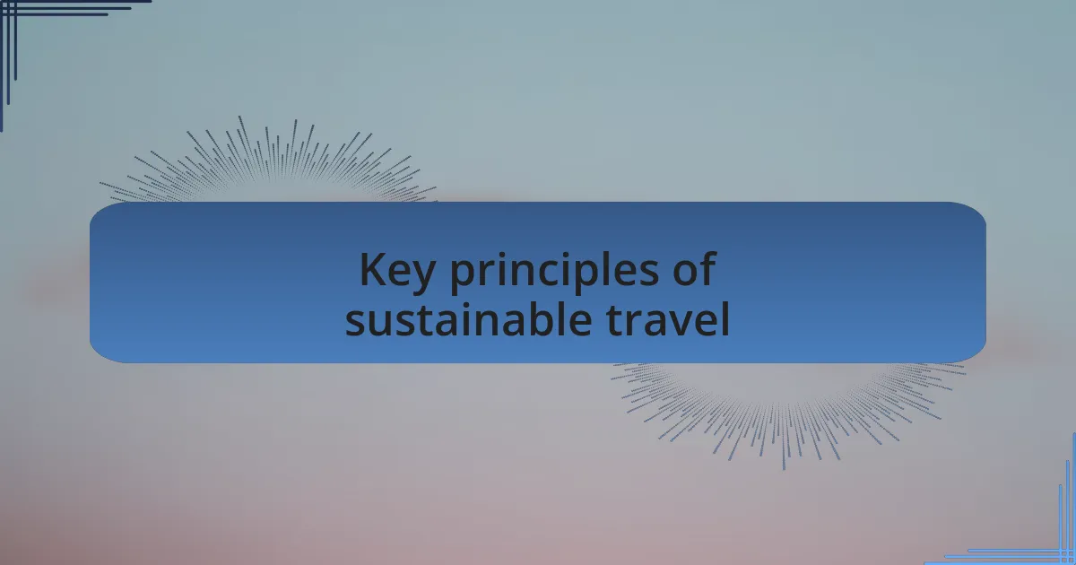 Key principles of sustainable travel