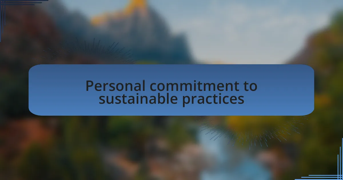 Personal commitment to sustainable practices
