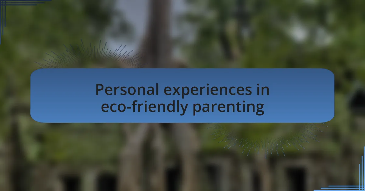 Personal experiences in eco-friendly parenting
