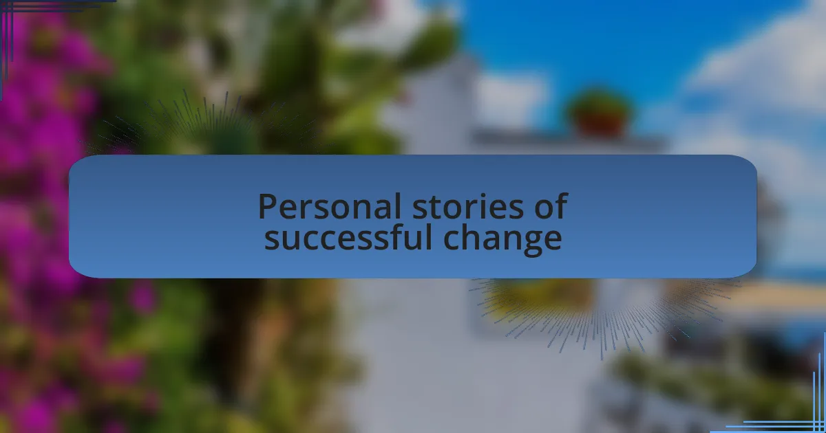 Personal stories of successful change