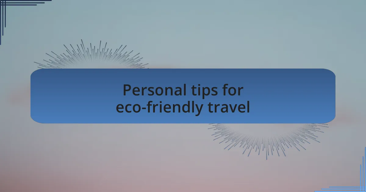 Personal tips for eco-friendly travel