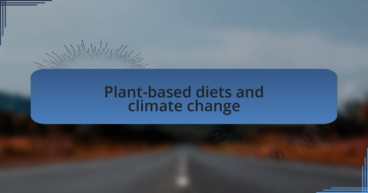 Plant-based diets and climate change