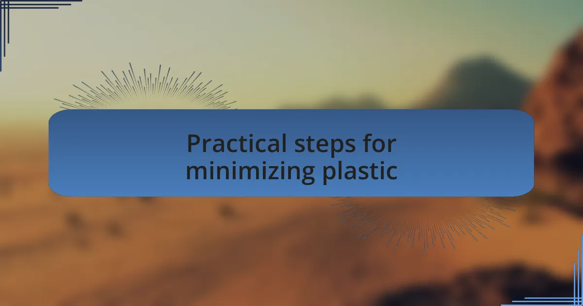 Practical steps for minimizing plastic