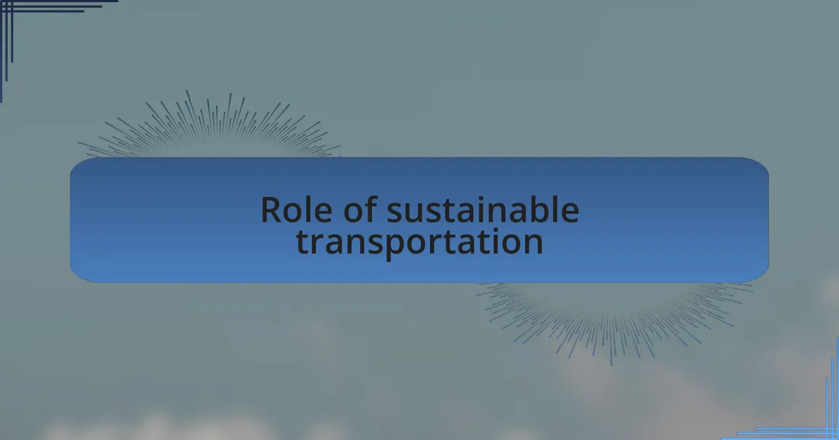 Role of sustainable transportation