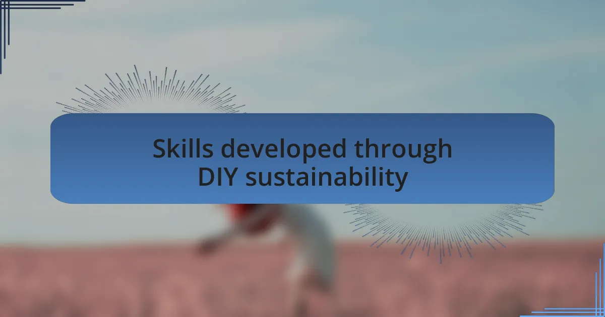 Skills developed through DIY sustainability
