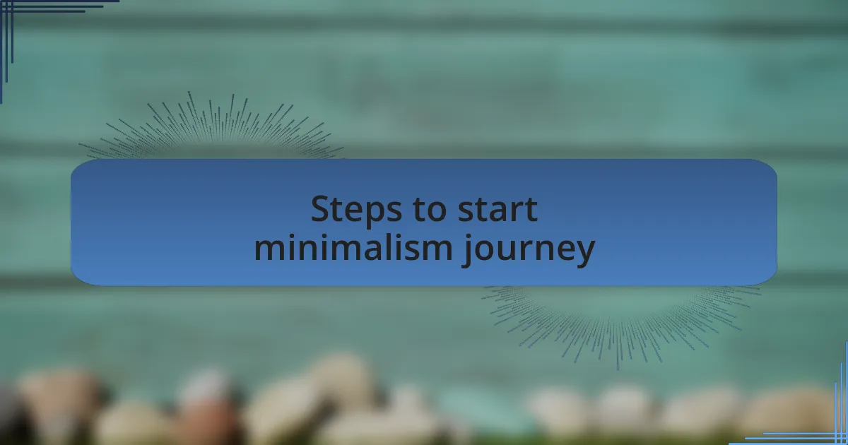 Steps to start minimalism journey