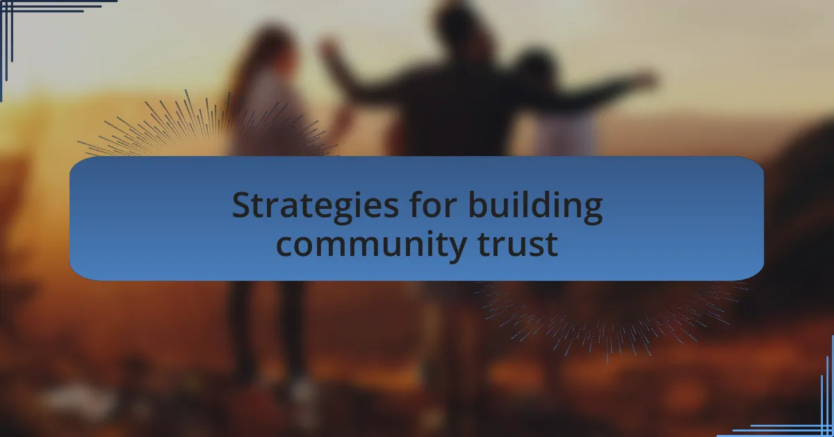 Strategies for building community trust