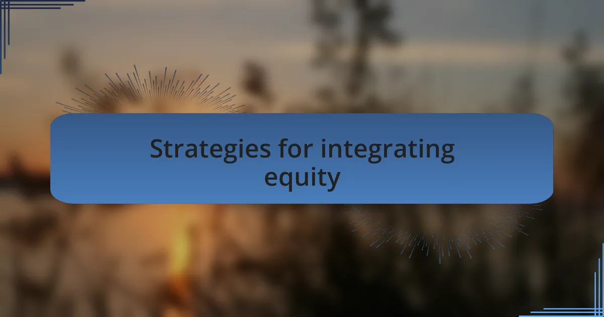 Strategies for integrating equity