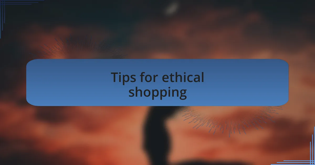 Tips for ethical shopping