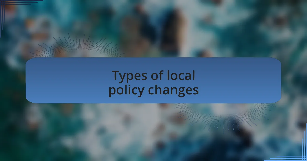Types of local policy changes