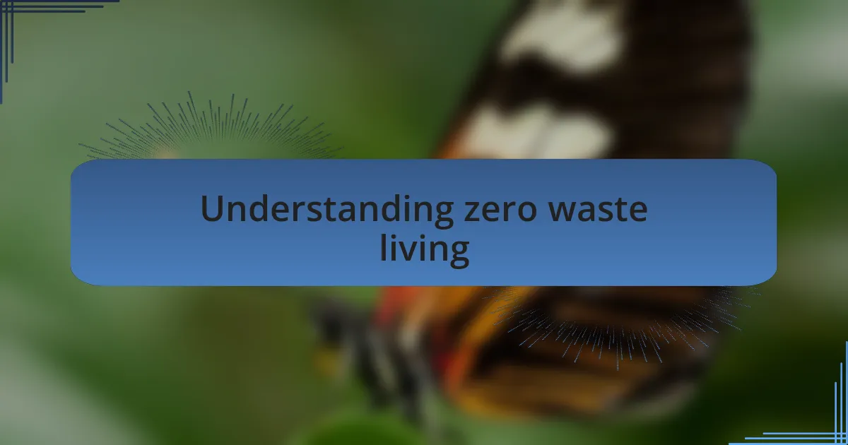 Understanding zero waste living